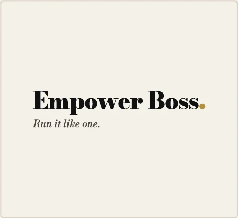 Empower Boss · Com slogan · Run it like one.